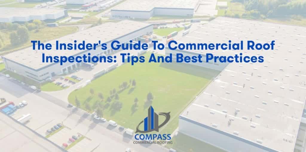 The Insider's Guide to Commercial Roof Inspections: Tips and Best Practices