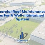 Commercial Roof Maintenance: Best Practices for a Well-Maintained Roofing System